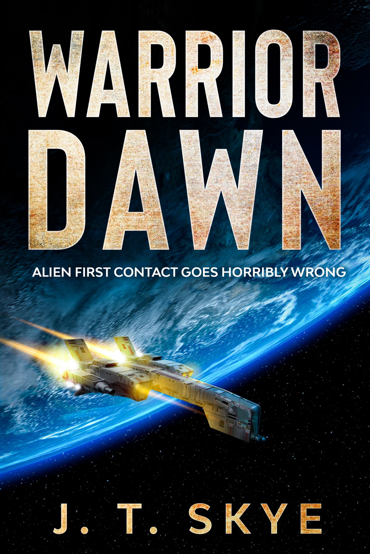 Warrior Dawn: When alien first contact goes horribly wrong - Military Sci-Fi and Space Opera Adventure